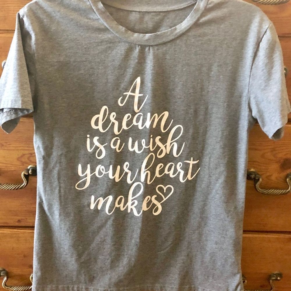 A Dream is a Wish Your Heart Makes T-Shirt